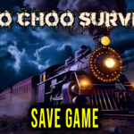 Choo-Choo-Survivor-Save-Game