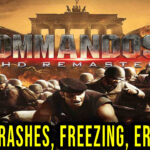 Commandos 3 - HD Remaster - Crashes, freezing, error codes, and launching problems - fix it!