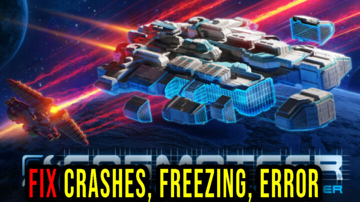 Cosmoteer: Starship Architect & Commander – Crashes, freezing, error codes, and launching problems – fix it!