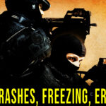 Counter-Strike: Global Offensive - Crashes, freezing, error codes, and launching problems - fix it!