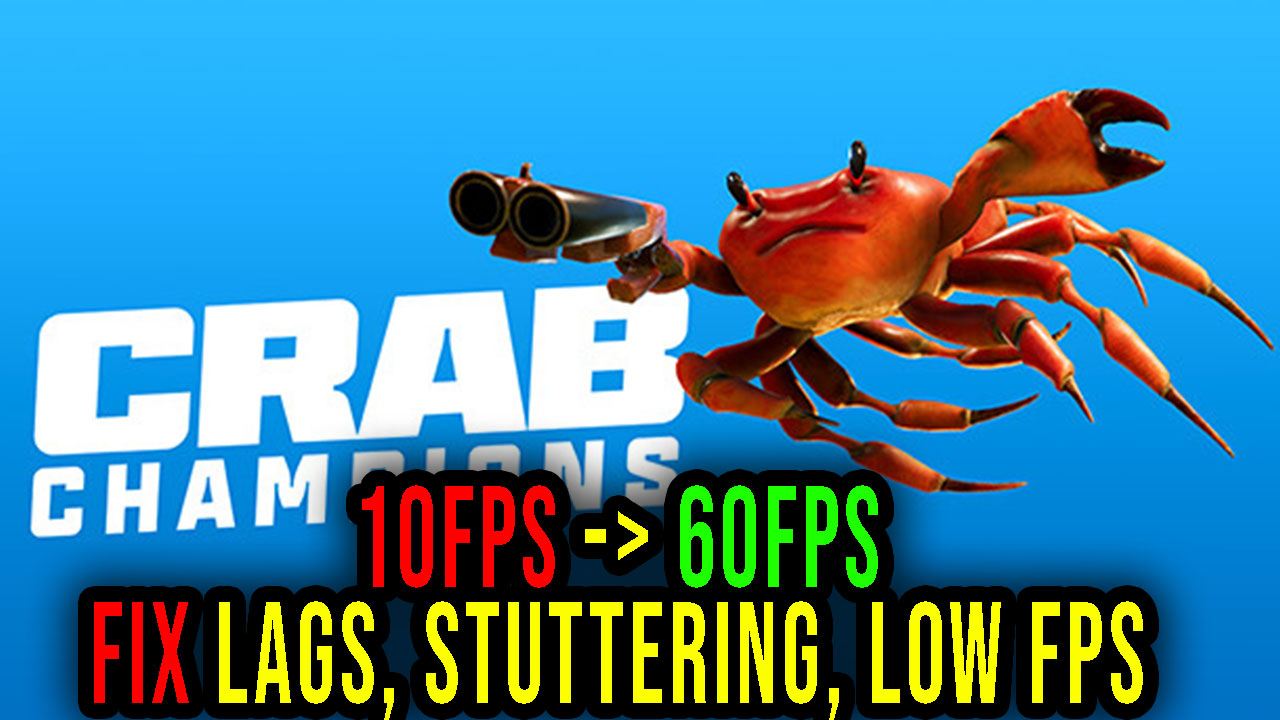 Crab Champions Lags, stuttering issues and low FPS fix it! Games