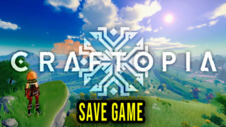 Craftopia – Save Game – location, backup, installation