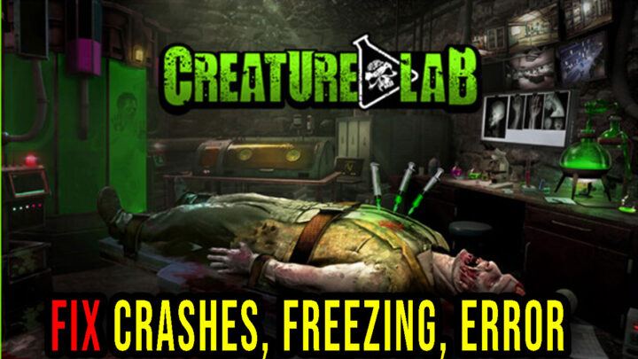 Creature Lab – Crashes, freezing, error codes, and launching problems – fix it!