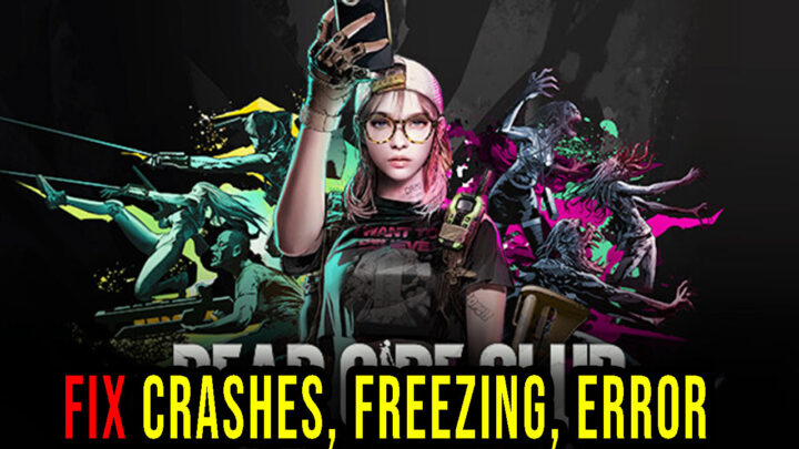 DEAD CIDE CLUB – Crashes, freezing, error codes, and launching problems – fix it!