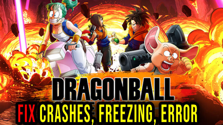 DRAGON BALL: THE BREAKERS – Crashes, freezing, error codes, and launching problems – fix it!