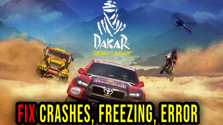 Dakar Desert Rally – Crashes, freezing, error codes, and launching problems – fix it!