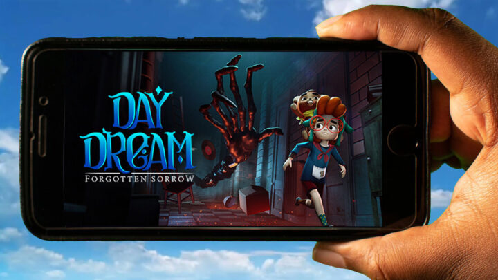 Daydream: Forgotten Sorrow Mobile – How to play on an Android or iOS phone?