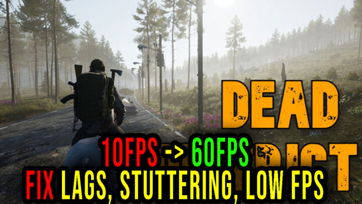 Dead District – Lags, stuttering issues and low FPS – fix it!