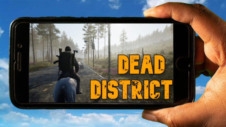 Dead District Mobile – How to play on an Android or iOS phone?