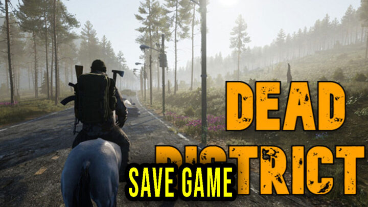 Dead District – Save Game – location, backup, installation