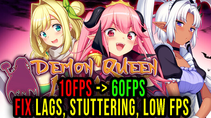 Demon Queen Melissa – Lags, stuttering issues and low FPS – fix it!