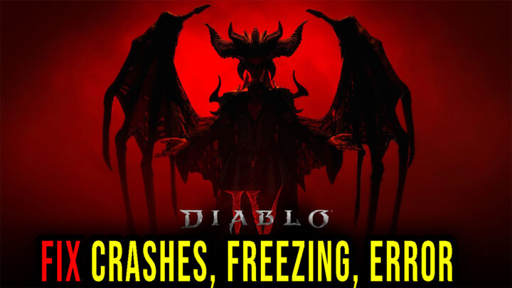 Diablo IV – Crashes, freezing, error codes, and launching problems – fix it!
