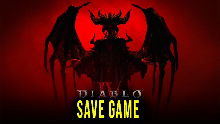 Diablo IV – Save Game – location, backup, installation