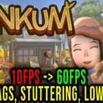 Dinkum - Lags, stuttering issues and low FPS - fix it!