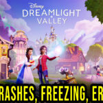 Disney Dreamlight Valley - Crashes, freezing, error codes, and launching problems - fix it!