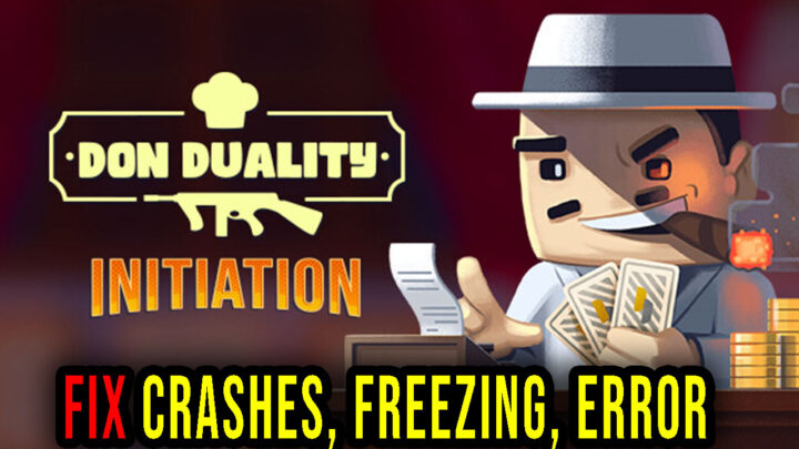 Don Duality: Initiation – Crashes, freezing, error codes, and launching problems – fix it!