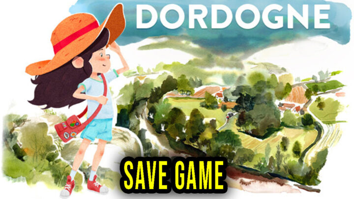 Dordogne – Save Game – location, backup, installation