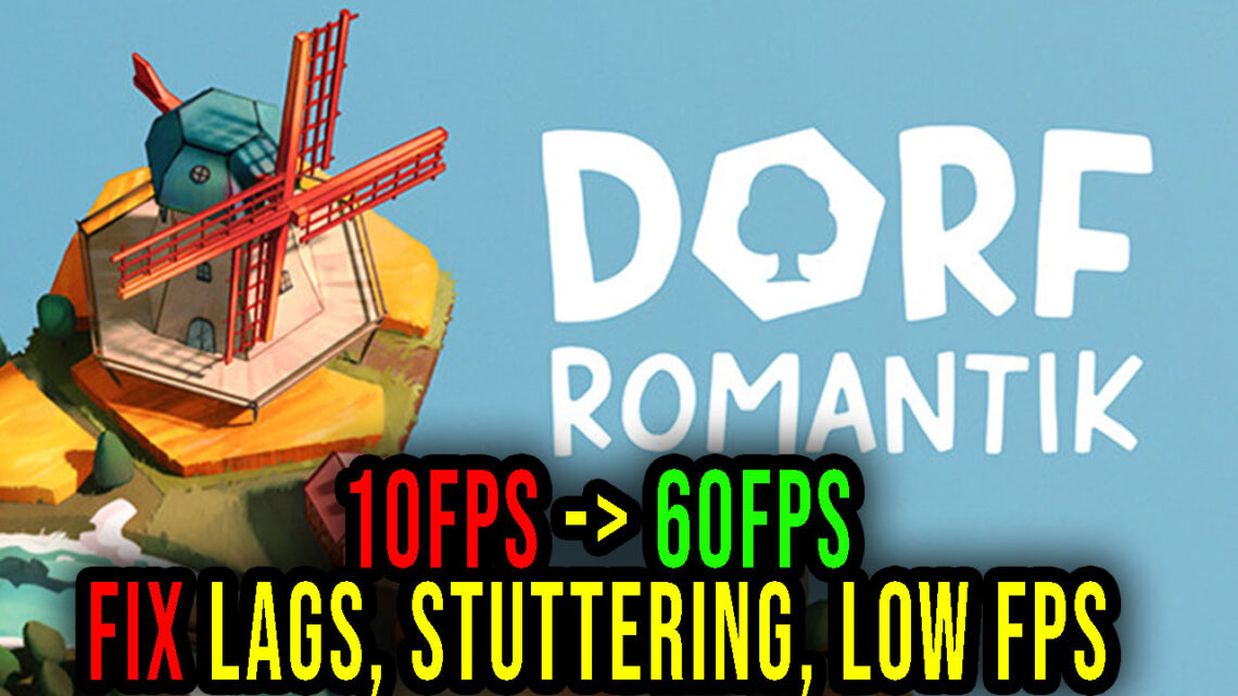 Dorfromantik – Lags, stuttering issues and low FPS – fix it!