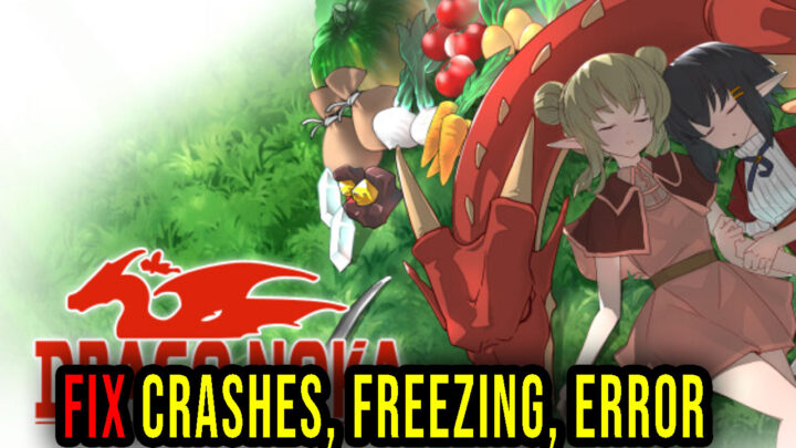 Drago Noka – Crashes, freezing, error codes, and launching problems – fix it!