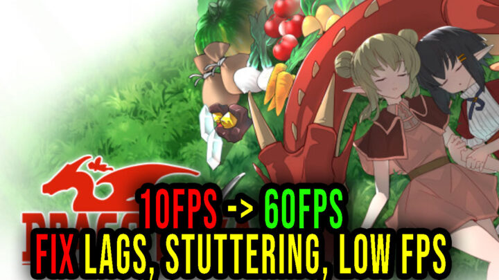 Drago Noka – Lags, stuttering issues and low FPS – fix it!
