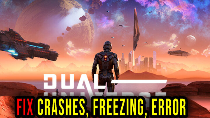 Dual Universe – Crashes, freezing, error codes, and launching problems – fix it!