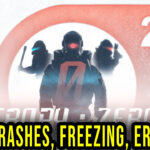 Entropy : Zero 2 - Crashes, freezing, error codes, and launching problems - fix it!