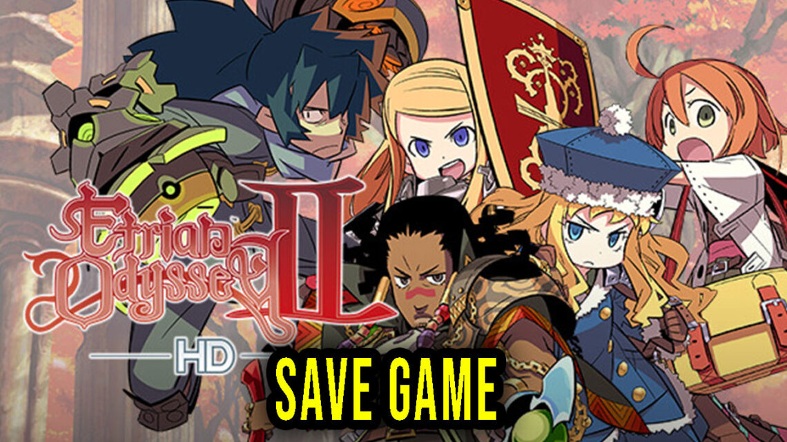 Etrian Odyssey II HD – Save Game – location, backup, installation