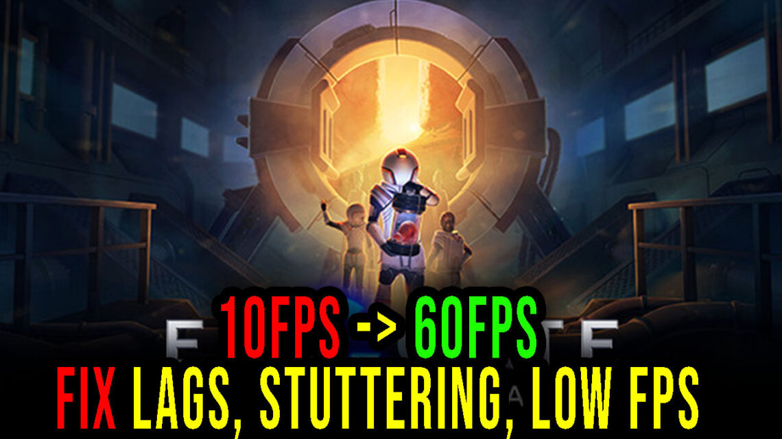 Exogate Initiative – Lags, stuttering issues and low FPS – fix it!