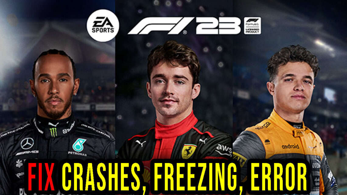 F1 23 – Crashes, freezing, error codes, and launching problems – fix it!