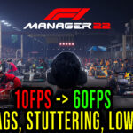 F1 Manager 2022 - Lags, stuttering issues and low FPS - fix it!