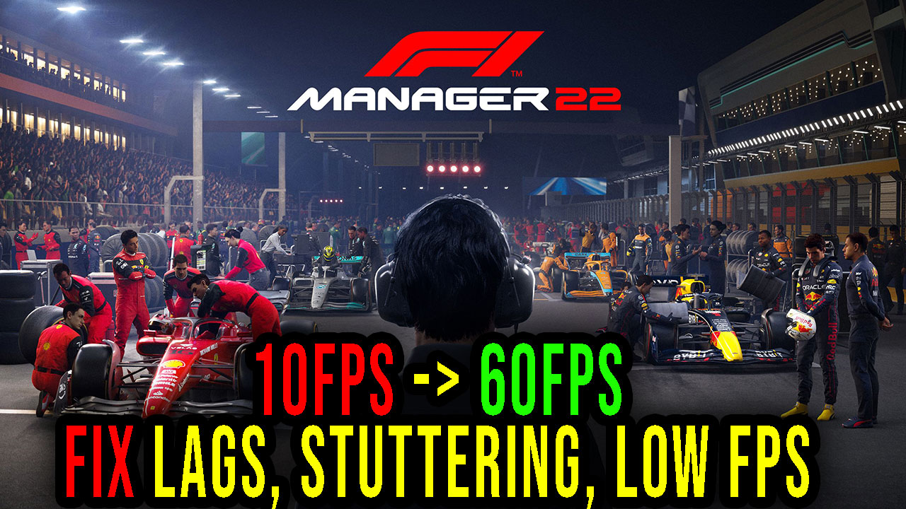 F1 Manager 2022 Lags, stuttering issues and low FPS fix it! Games