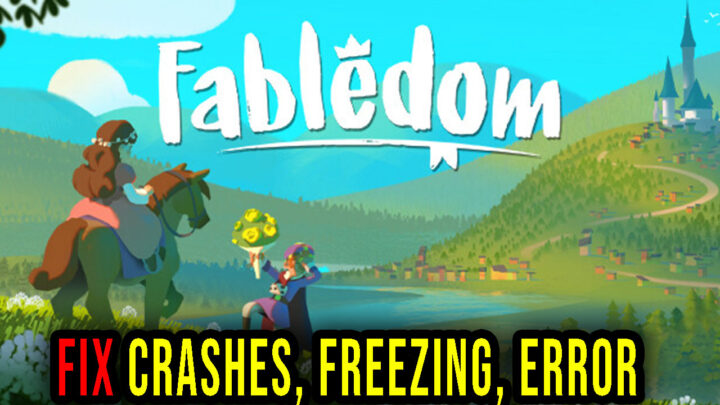 Fabledom – Crashes, freezing, error codes, and launching problems – fix it!