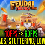 Feudal Friends Lag