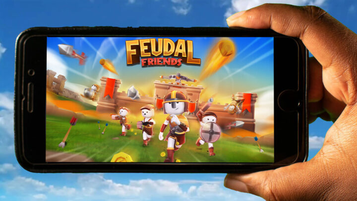 Feudal Friends Mobile – How to play on an Android or iOS phone?