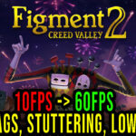 Figment-2-Creed-Valley-Lag