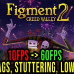 Figment-2-Creed-Valley-Lag