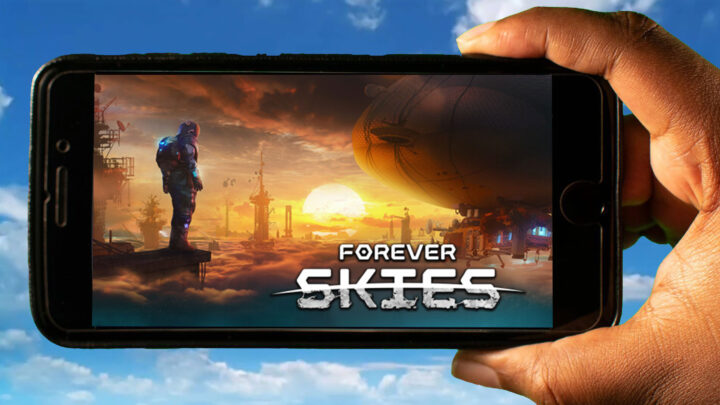 Forever Skies Mobile – How to play on an Android or iOS phone?