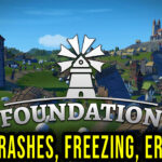 Foundation - Crashes, freezing, error codes, and launching problems - fix it!