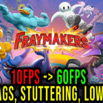 Fraymakers - Lags, stuttering issues and low FPS - fix it!