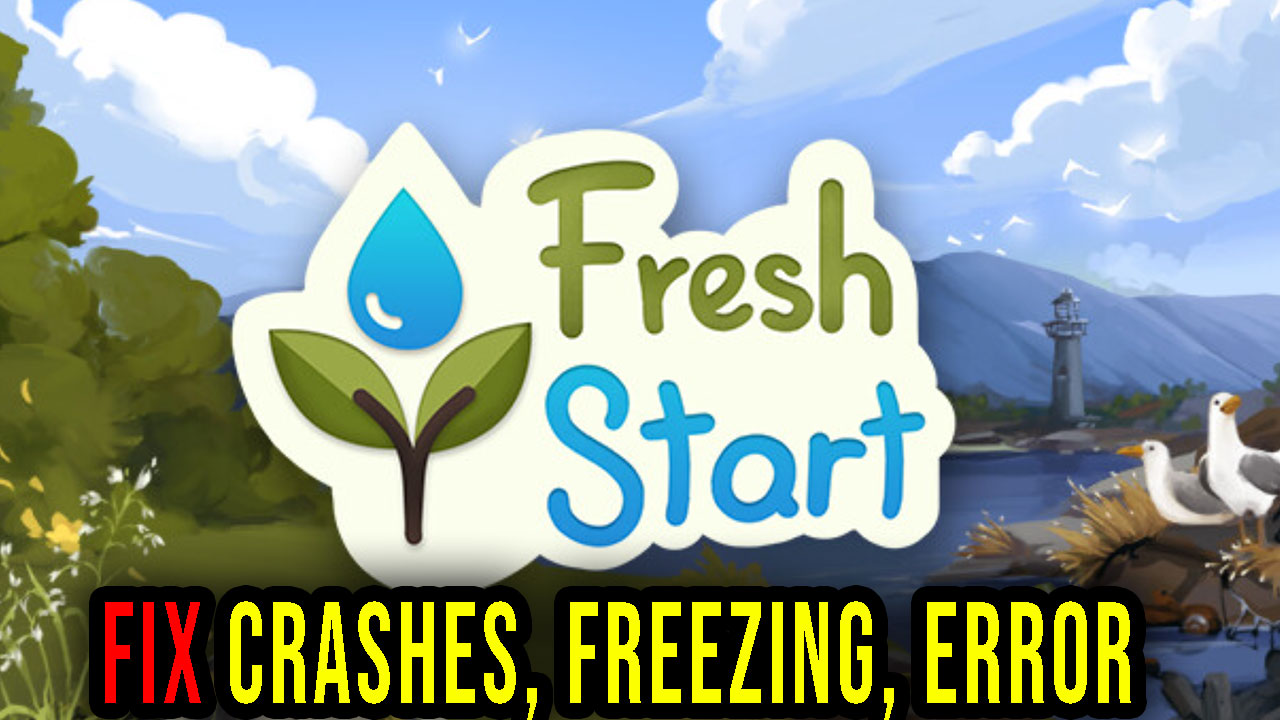 Fresh Start Cleaning Simulator Crashes, freezing, error codes, and