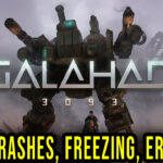 GALAHAD 3093 - Crashes, freezing, error codes, and launching problems - fix it!