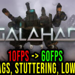 GALAHAD 3093 - Lags, stuttering issues and low FPS - fix it!