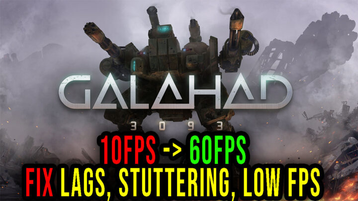 GALAHAD 3093 – Lags, stuttering issues and low FPS – fix it!