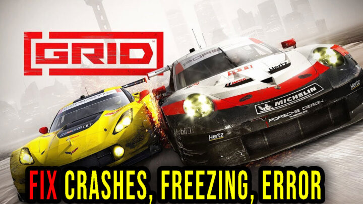 GRID (2019) – Crashes, freezing, error codes, and launching problems – fix it!