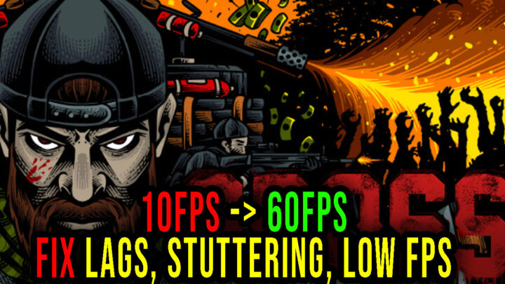 GROSS – Lags, stuttering issues and low FPS – fix it!