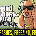 GTA San Andreas Definitive Edition - Crashes, freezing, error codes, and launching problems - fix it!