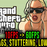GTA San Andreas Definitive Edition - Lags, stuttering issues and low FPS - fix it!
