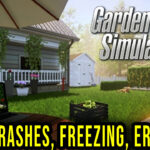Garden Simulator - Crashes, freezing, error codes, and launching problems - fix it!