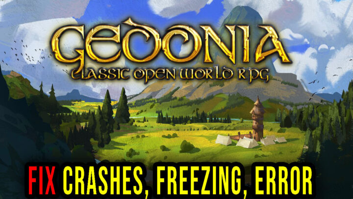 Gedonia – Crashes, freezing, error codes, and launching problems – fix it!