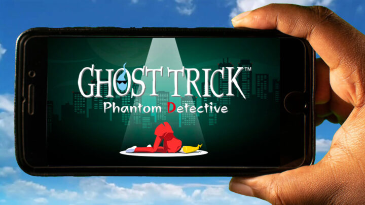 Ghost Trick: Phantom Detective Mobile – How to play on an Android or iOS phone?